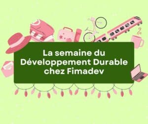 la_semaine_du_développement_durable_chez_Fimadev
